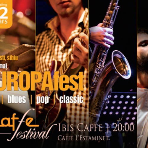 Din 15 mai, EUROPAfest, la Caffe Festival Ibis